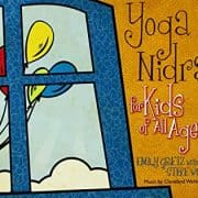 Yoga Nidra for Kids of All Ages by Emily Gretz with Steve Wolf